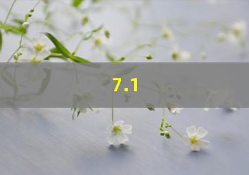 7.1 