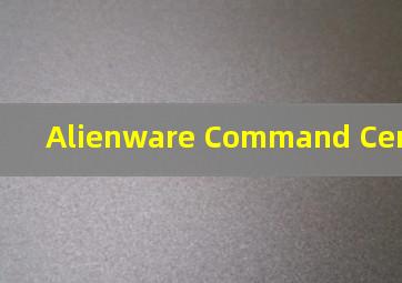 Alienware Command Center老