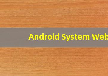 Android System WebV