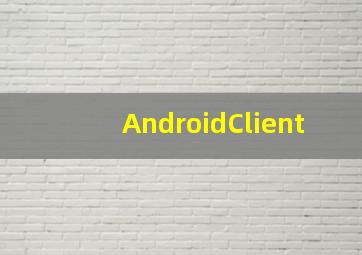 AndroidClient