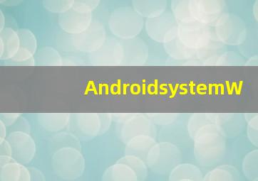 AndroidsystemW