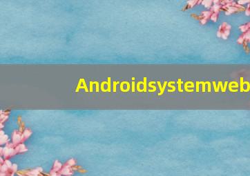 Androidsystemweb