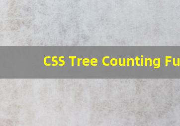 CSS Tree Counting Fun