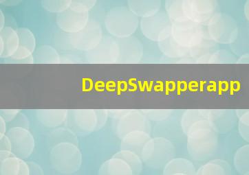 DeepSwapperapp
