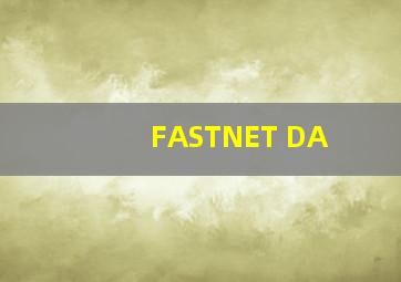FASTNET DA