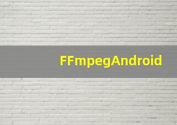 FFmpegAndroid
