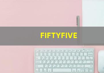 FIFTYFIVE