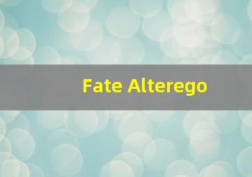 Fate Alterego 