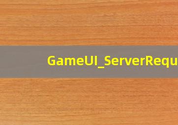 GameUI_ServerRequir