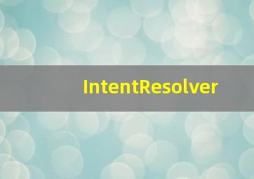 IntentResolver