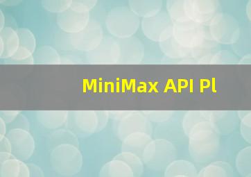 MiniMax API Pl