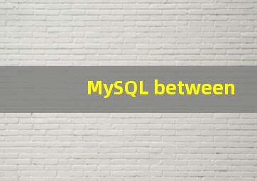 MySQL between