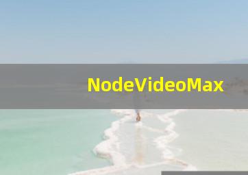 NodeVideoMax
