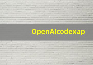 OpenAIcodexap