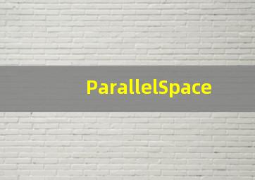 ParallelSpace