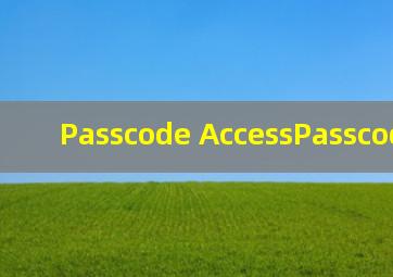 Passcode AccessPasscode 