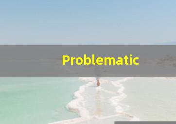 Problematic 