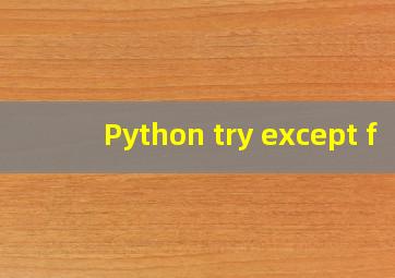 Python try except f