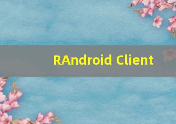 RAndroid Client 