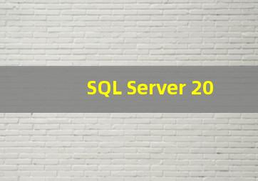 SQL Server 20