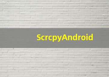ScrcpyAndroid