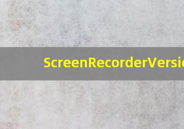 ScreenRecorderVersion