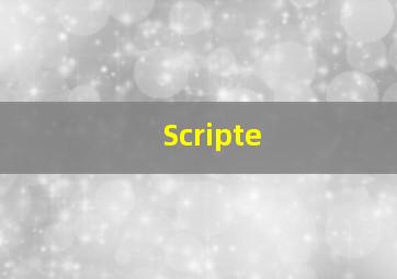 Scripte