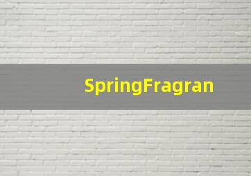 SpringFragran