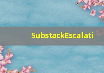 SubstackEscalati