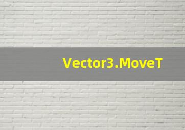 Vector3.MoveT