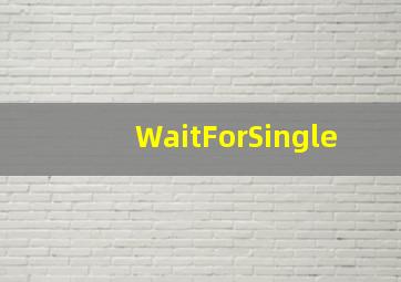 WaitForSingle