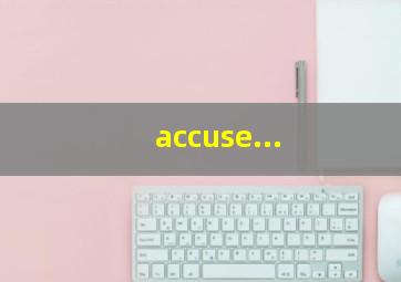 accuse...