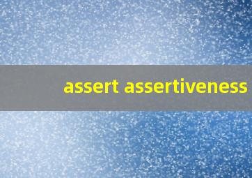 assert assertiveness