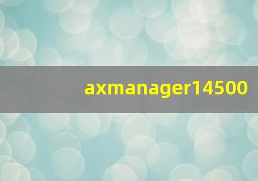 axmanager14500