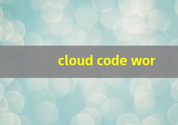 cloud code wor