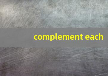 complement each