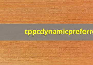 cppcdynamicpreferre