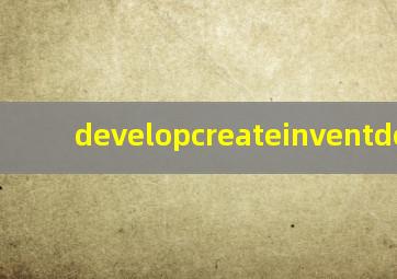 developcreateinventdevise