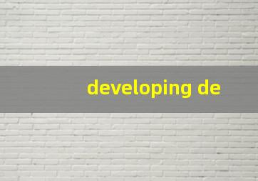 developing de