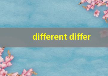 different differ