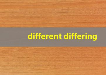 different differing