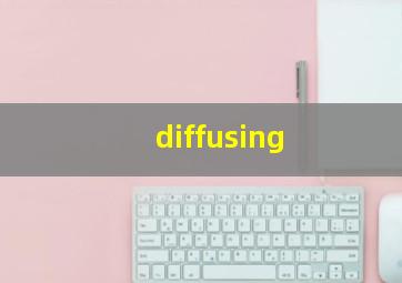 diffusing