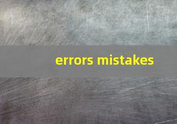 errors mistakes