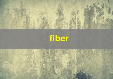 fiber