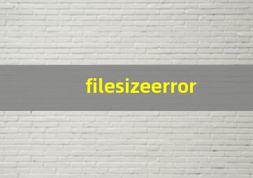 filesizeerror