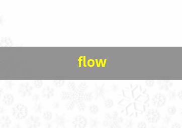 flow  