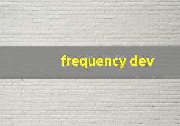 frequency dev
