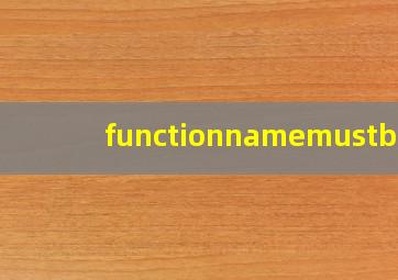 functionnamemustbea
