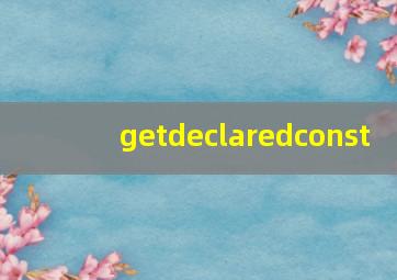getdeclaredconst