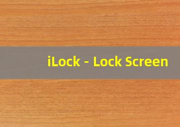 iLock - Lock Screen